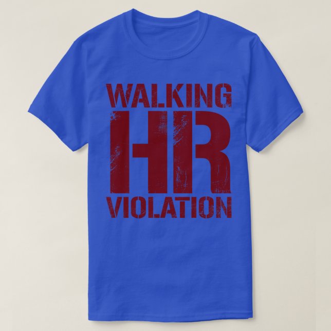Walking HR Violation Vintage Maroon Text T-Shirt (Design Front)