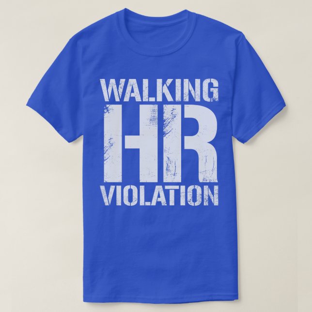 Walking HR Violation Vintage White Text T-Shirt (Design Front)