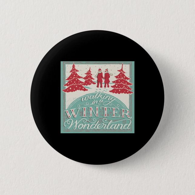 Walking In A Winter Wonderland  6 Cm Round Badge (Front)