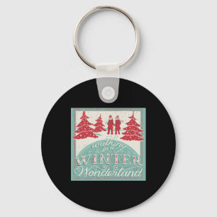 Walking In A Winter Wonderland Key Ring