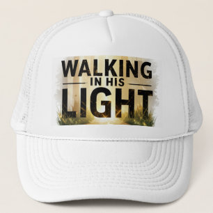 Walking in His Light - Trucker Hat