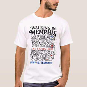 Walking In Memphis And Eating Ribs T-Shirt