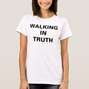 "Walking In Truth" Women's t-shirt