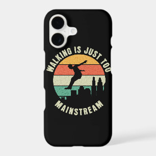 Walking Is Just Too Mainstream