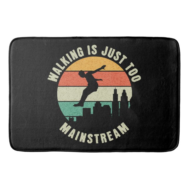 Walking Is Just Too Mainstream Bath Mat (Front)