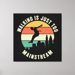 Walking Is Just Too Mainstream Canvas Print
