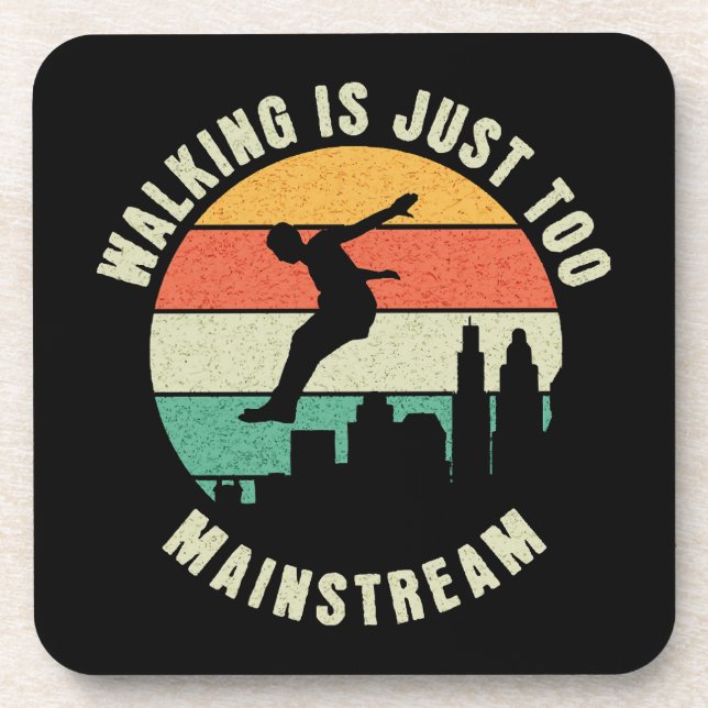 Walking Is Just Too Mainstream Coaster (Front)