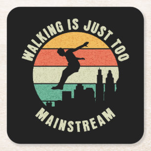 Walking Is Just Too Mainstream Square Paper Coaster