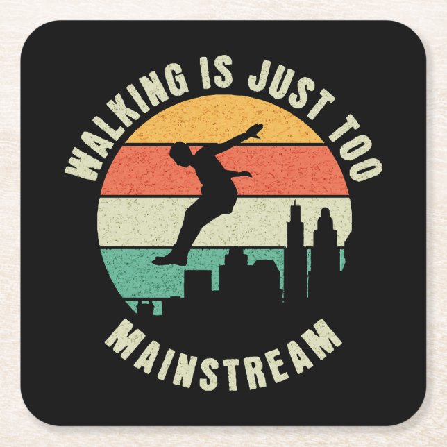 Walking Is Just Too Mainstream Square Paper Coaster (Front)
