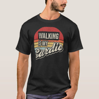 Walking Is My Cardio Vintage Retro Walking For Goo T-Shirt