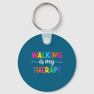 Walking Is My Therapy Funny Walking Quote Men Wome Key Ring