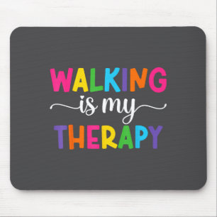 Walking Is My Therapy Funny Walking Quote Men Wome Mouse Mat