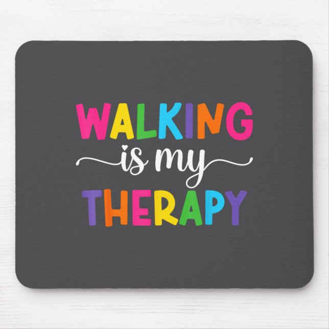 Walking Is My Therapy Funny Walking Quote Men Wome Mouse Mat (Front)