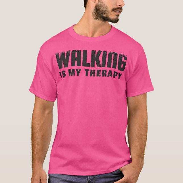 Walking Is My Therapy Hiking T-Shirt (Front)