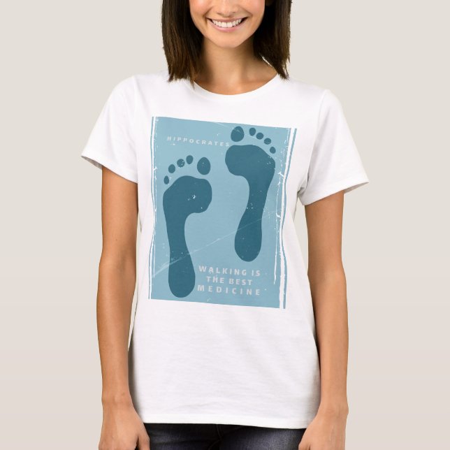 Walking is the best medicine Hippocrates quote T-Shirt (Front)