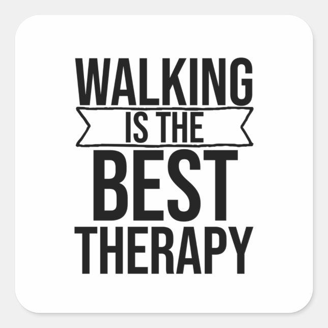 Walking is the Best Therapy Quote Square Sticker (Front)