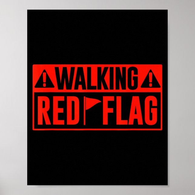 Walking Red Flag Meme Joke Red Flags Funny Red Fla Poster (Front)