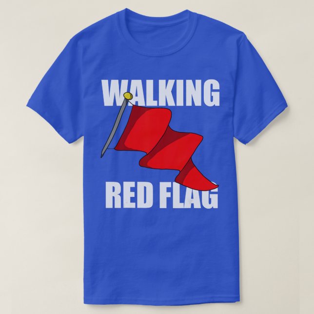 Walking Red Flag  T-Shirt (Design Front)