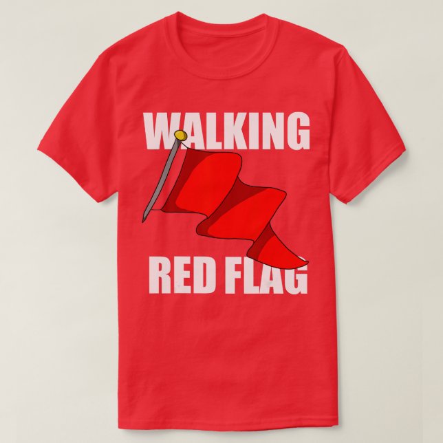 Walking Red Flag  T-Shirt (Design Front)