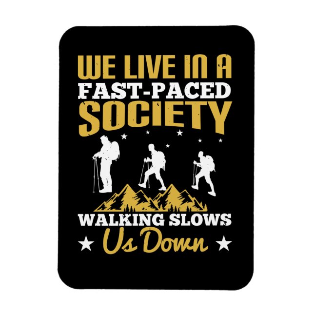 Walking - Slows Us Down Magnet (Vertical)