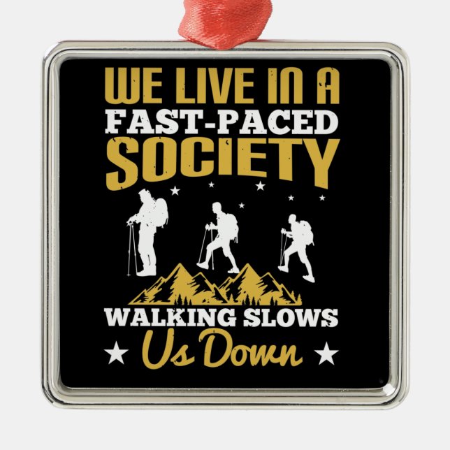 Walking - Slows Us Down Metal Tree Decoration (Front)