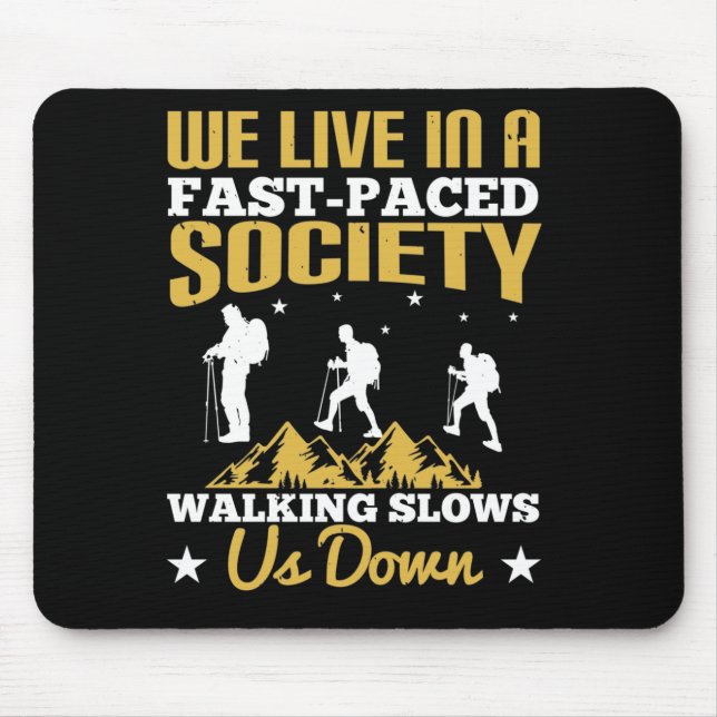 Walking - Slows Us Down Mouse Mat (Front)