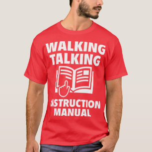 Walking Talking Instruction Manual Funny T Shirts