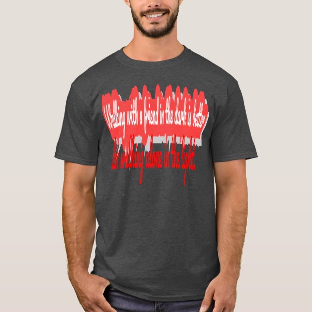 Walking with a friend gift T-Shirt (Front)