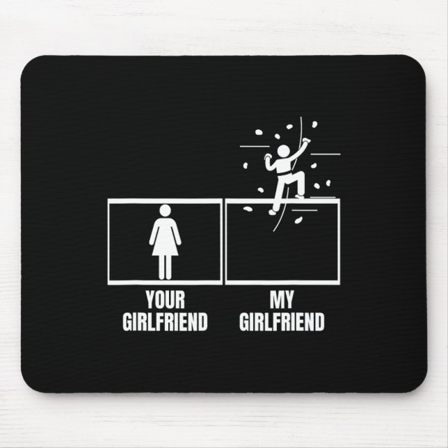 Wall Climbing Your Girlfriend My Girlfriend Funny  Mouse Mat (Front)