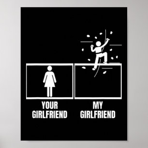 Wall Climbing Your Girlfriend My Girlfriend Funny Poster