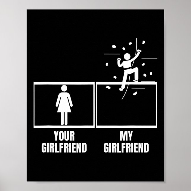 Wall Climbing Your Girlfriend My Girlfriend Funny  Poster (Front)