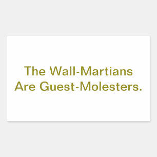 Wall-Martians Are Molesters Hankamer Artjunkhaus Rectangular Sticker