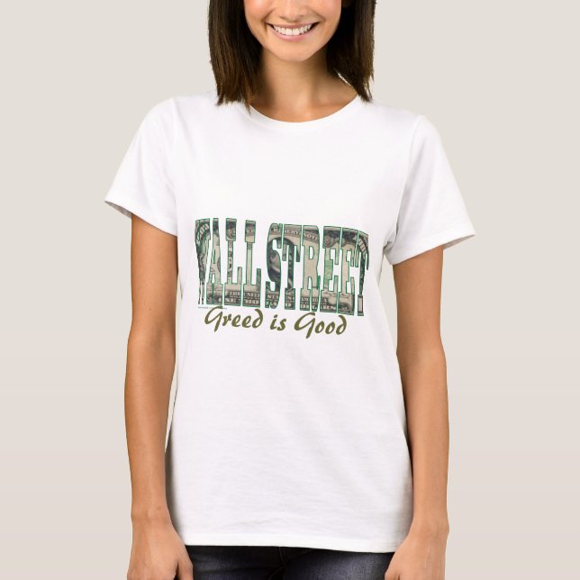 Wall Street/ Greed is Good T-Shirt (Front)
