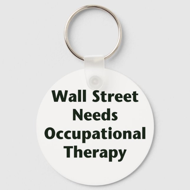Wall Street Needs Occupational Therapy Key Ring (Front)