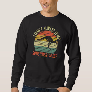 Wallaby Kangaroo Quote For A Wallaby Kangaroo Sweatshirt