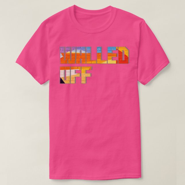 Walled Off 1 T-Shirt (Design Front)