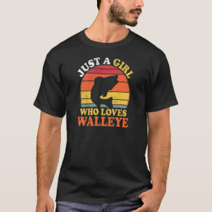 Walleye Fish Vintage Just A Girl Who Loves Walleye T-Shirt