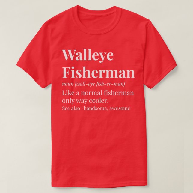 Walleye Fisherman Definition T-Shirt (Design Front)