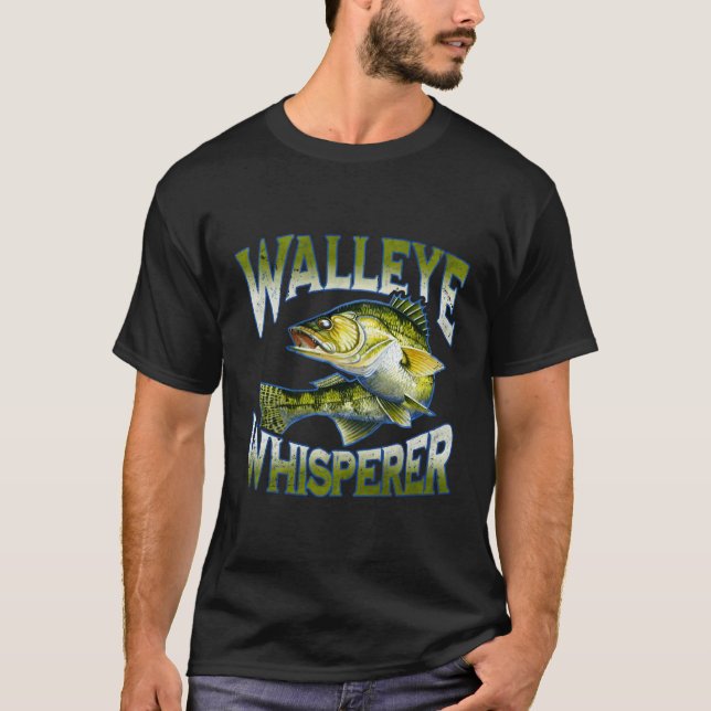 Walleye Whisperer Fishing Fisher T-Shirt (Front)