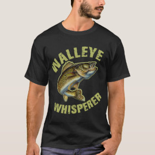 Walleye Whisperer Walleye Fishing Walleye Gift T-Shirt