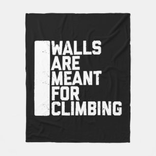 Walls Are Meant For Climbing Boulder Fleece Blanket