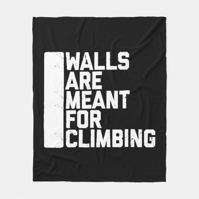 Walls Are Meant For Climbing Boulder   Fleece Blanket (Front)
