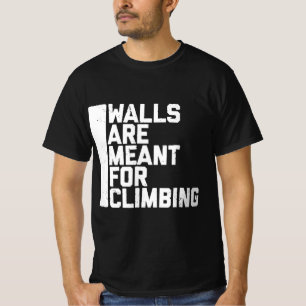 Walls Are Meant For Climbing Boulder T-Shirt