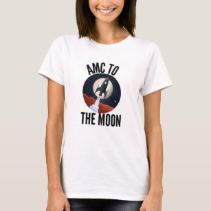 Wallstreetbets AMC - Amc To The Moon T-Shirt