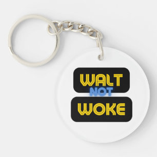 Walt Not Woke, Funny Saying Essential Key Ring