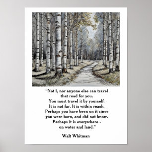Walt Whitman Quote --the road we travel Poster