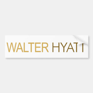 Walter Hyatt Bumper Sticker