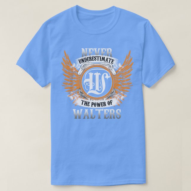 Walters Name Shirt Never Underestimate The Power O (Design Front)