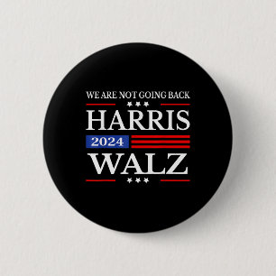 Waltz 2024 We're Not Going Back Kamala Harris 2024 6 Cm Round Badge