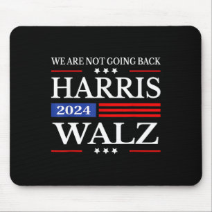 Waltz 2024 We're Not Going Back Kamala Harris 2024 Mouse Mat